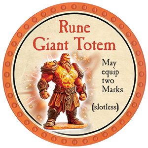 An orange Legendary token. Orange text at the top reads "Rune Giant Totem". Smaller black text below reads "May equip two Marks (slotless"). The token features an image of a fiery giant.